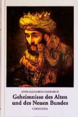 Geheimnisse des Alten und des Neuen Bundes - Anna K Emmerich