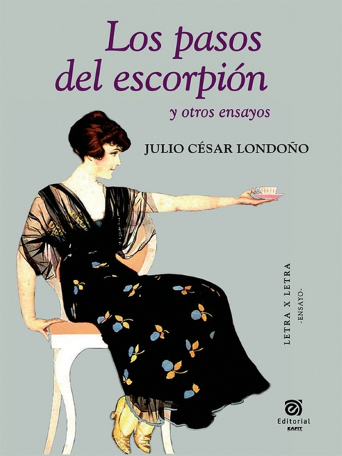 Los pasos del escorpi&oacute;n y otros ensayos - Julio C&eacute;sar Londo&ntilde;o