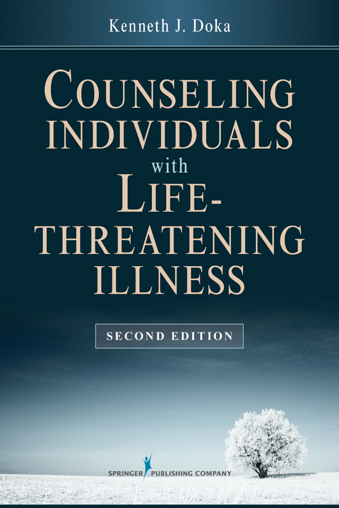 Counseling Individuals with Life Threatening Illness, Second Edition - Kenneth J. Doka