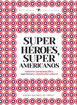 Superh&eacute;roes. Super americanos -  Adrian Galindo