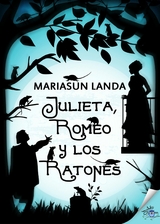 Julieta, Romeo y los ratones - Mariasun Landa