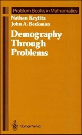 Demography Through Problems - Nathan Keyfitz, J. A. Beekman