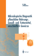 Mikroskopische Diagnostik pflanzlicher Nahrungs-, Genu&szlig;- und Futtermittel, einschlie&szlig;lich Gew&uuml;rze - Heinz Hahn, Ingeborg Michaelsen
