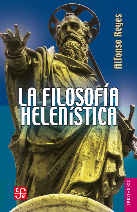 La filosofi&iacute;a helen&iacute;stica - Alfonso Reyes