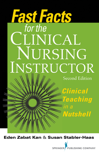 Fast Facts for the Clinical Nursing Instructor