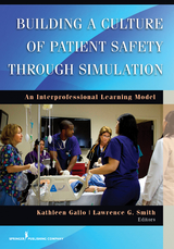 Building a Culture of Patient Safety Through Simulation - 