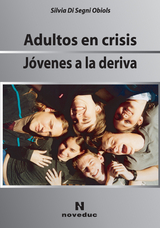 Adultos en crisis. J&oacute;venes a la deriva - Silvia Di Segni
