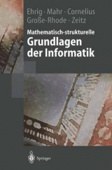 Mathematisch-strukturelle Grundlagen der Informatik - Hartmut Ehrig, Bernd Mahr, Felix Cornelius, Martin Große-Rhode, Philip Zeitz
