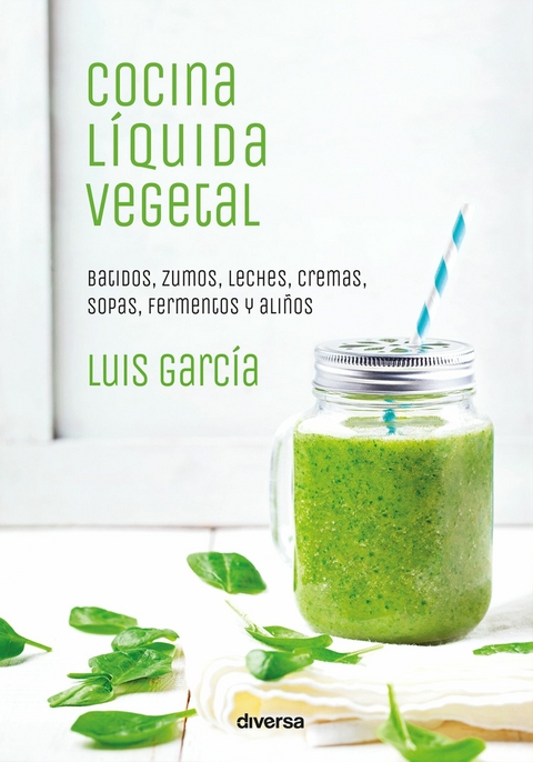 Cocina l&iacute;quida vegetal - Luis Garc&iacute;a