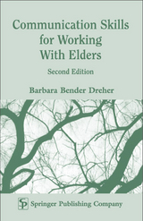 Communication Skills for Working with Elders - Barbara Dreher