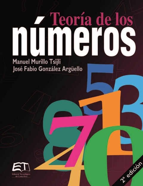 Teor&iacute;a de los n&uacute;meros - Manuel Murillo Tsijli, Jos&eacute; Fabio Gonz&aacute;lez Arg&uuml;ello