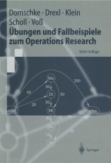 &Uuml;bungen und Fallbeispiele zum Operations Research - Wolfgang Domschke, Andreas Drexl, Robert Klein, Armin Scholl, Stefan Voss