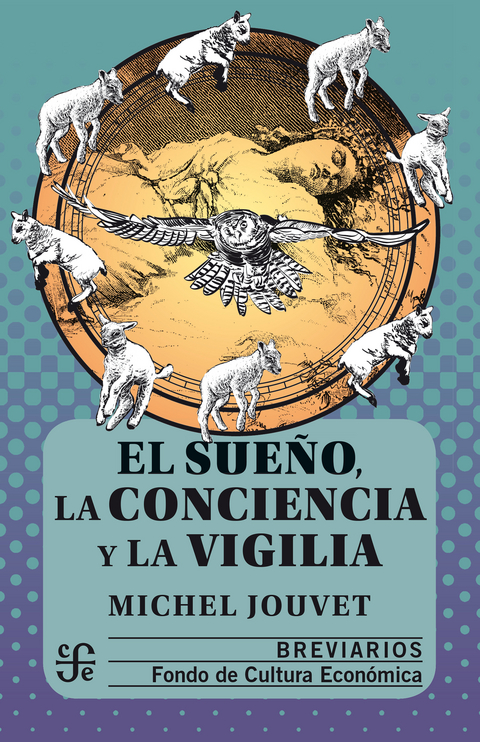 El sue&ntilde;o, la conciencia y la vigilia - Michel Jouvet