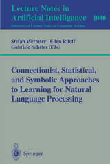 Connectionist, Statistical and Symbolic Approaches to Learning for Natural Language Processing - 