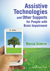 Assistive Technologies and Other Supports for People With Brain Impairment - Marcia Scherer