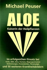 Aloe, Kaiserin der Heilpflanzen - Peuser, Michael