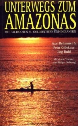 Unterwegs zum Amazonas - Axel Br&uuml;mmer, Peter Gl&ouml;ckner, J&ouml;rg Buhl