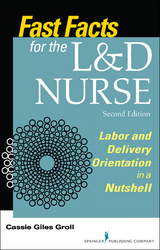 Fast Facts for the L&D Nurse, Second Edition - Cassie Giles Groll