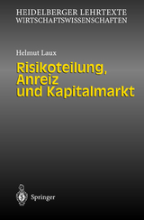 Risikoteilung, Anreiz und Kapitalmarkt - Helmut Laux