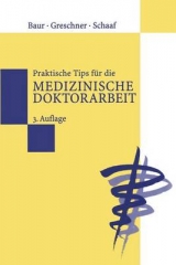Praktische Tips f&uuml;r die Medizinische Doktorarbeit - Eva M. Baur, Martin Greschner, Ludwig Schaaf