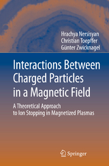 Interactions Between Charged Particles in a Magnetic Field - Institute Radiophysics, Christian Toepffer, G&uuml;nter Zwicknagel