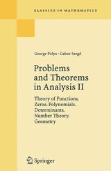 Problems and Theorems in Analysis II - George Polya, Gabor Szeg&ouml;