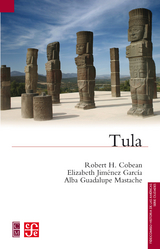 Tula - Robert H. Cobean, Elizabeth Jim&eacute;nez Garc&iacute;a, Alba Guadalupe Mastache, Aar&oacute;n Arboleyda Castro