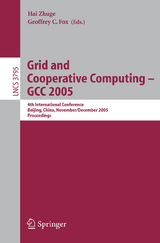 Grid and Cooperative Computing - GCC 2005 - 