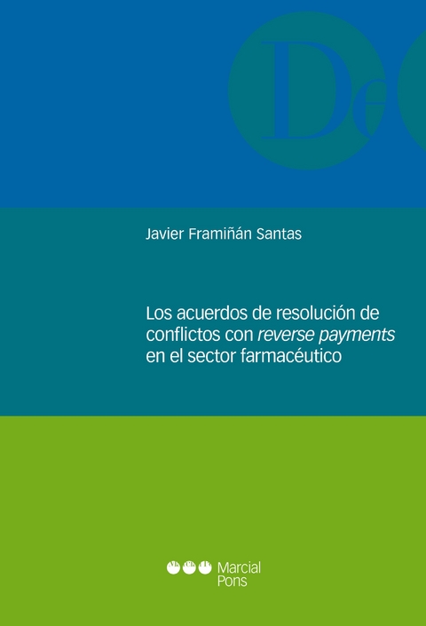 Los acuerdos de resoluci&oacute;n de conflictos con reverse payments en el sector farmace&uacute;tico -  Javier Framinan Santas