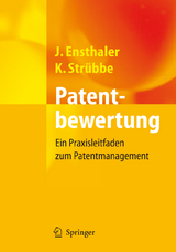 Patentbewertung - J&uuml;rgen Ensthaler, Kai Str&uuml;bbe