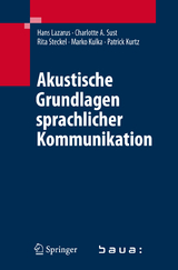 Akustische Grundlagen sprachlicher Kommunikation - Hans Lazarus, Charlotte A. Sust, Rita Steckel, Marko Kulka, Patrick Kurtz