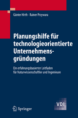 Planungshilfe f&uuml;r technologieorientierte Unternehmensgr&uuml;ndungen - G&uuml;nter Hirth, Rainer Przywara