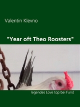 "Year oft Theo Roosters" - Valentin Klevno