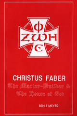 Christus Faber - Ben F. Meyer