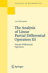 The Analysis of Linear Partial Differential Operators III - Lars H&ouml;rmander