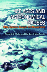 Ice Ages and Astronomical Causes - Richard A. Muller, Gordon J. MacDonald