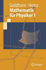 Mathematik f&uuml;r Physiker 1 - Karl-Heinz Goldhorn, Hans-Peter Heinz