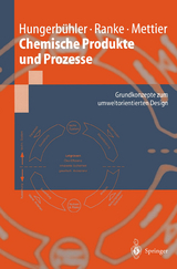 Chemische Produkte und Prozesse - Konrad Hungerb&uuml;hler, Johannes Ranke, Thomas Mettier