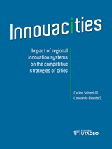 Innovacities: impact of regional innovation systems on the competitive strategies of cities -  Carlos Scheel Mayenberger,  Leonardo Pineda S