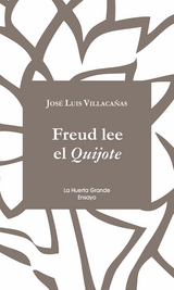 Freud lee el Quijote - Jose Luis Villaca&ntilde;as