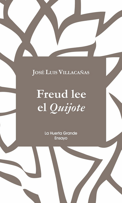 Freud lee el Quijote - Jose Luis Villaca&ntilde;as