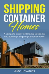Shipping Container Homes - Alec Edwards
