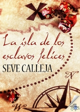 La isla de los esclavos felices - Seve Calleja