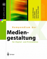 Kompendium der Mediengestaltung f&uuml;r Digital- und Printmedien - J. B&ouml;hringer, P. B&uuml;hler, P. Schlaich