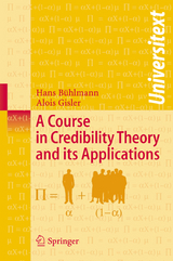A Course in Credibility Theory and its Applications - Hans B&uuml;hlmann, Alois Gisler