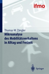 Mikroanalyse des Mobilit&auml;tsverhaltens in Alltag und Freizeit - Thomas W. Z&auml;ngler