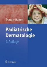 Pädiatrische Dermatologie - Traupe, Heiko; Hamm, Henning