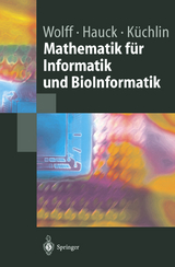 Mathematik für Informatik und BioInformatik - Manfred Wolff, Peter Hauck, Wolfgang Küchlin