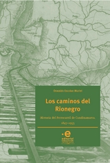 Los caminos del Rionegro -  Escobar Muriel Oswaldo