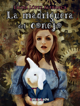 La madriguera del conejo -  Laura Lopez Alfranca
